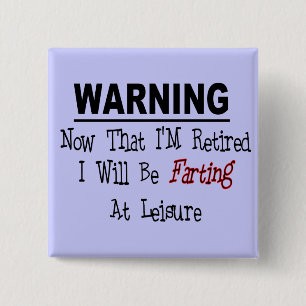 RETIRED: "Warning Farting at Leisure" 2 Inch Square Button