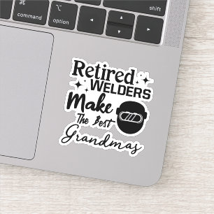Retired Welders Make The Best Grandmas