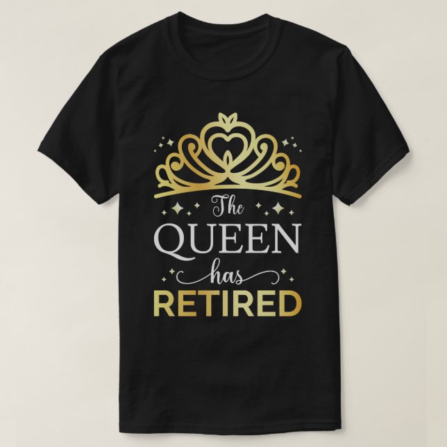 Retired Woman Has Retired I T-Shirt (Design Front)
