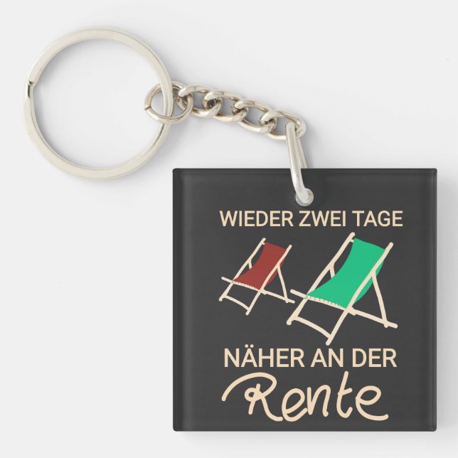 Retiree meme Another day closer to retirement Keychain (Front)