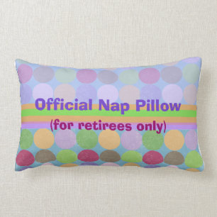 Retiree Nap Pillow  "Official Nap Pillow"