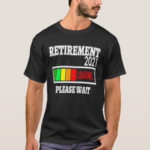 RETIREMENT 2021 LOADING PLEASE WAIT RETIREMENT COM T-Shirt