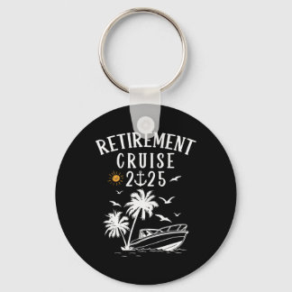 Retirement 2025 Cruise Funny Summer Cruising Retir Keychain