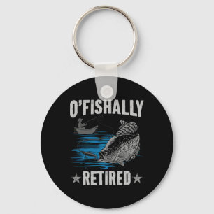 Retirement 2025 Fishing Fisherman O-fish-ally Reti Keychain