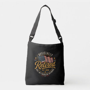 Retirement 2026 Not My Problem Anymore US Flag Crossbody Bag
