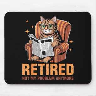 Retirement 2026 Retired 2026 Not My Problem Anymor Mouse Pad
