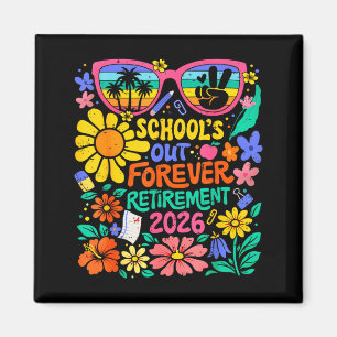 Retirement 2026 Schools Out Forever Teacher Boho Magnet