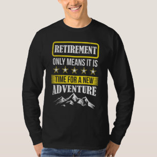 Retirement Adventure Mountain Traveller Camper Hik T-Shirt