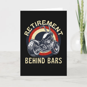 Retirement Behind Bars Funny Motorcycle Card