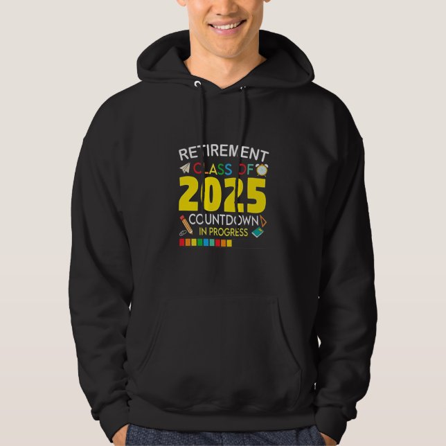Retirement Class of 2025 Countdown in Process Hoodie (Front)