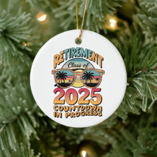 Retirement Class Of 2025 Countdown In Progress Ceramic Ornament