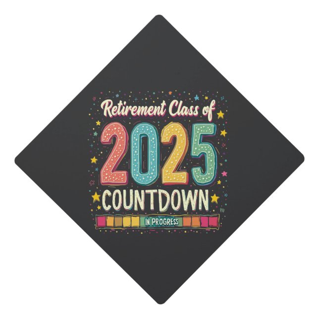 Retirement Class of 2025 in Process Graduation  Cap Topper (Front)