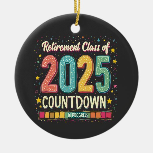 Retirement Class of 2025 in Process Graduation  Ceramic Ornament (Front)