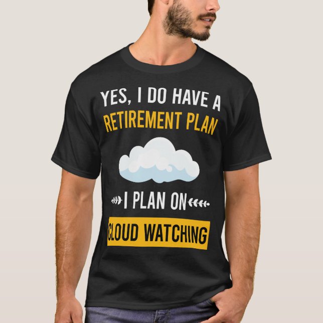 Retirement Cloud Watching T-Shirt (Front)