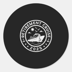 Retirement Cruise 2025 Funny Summer Cruising Retir Classic Round Sticker