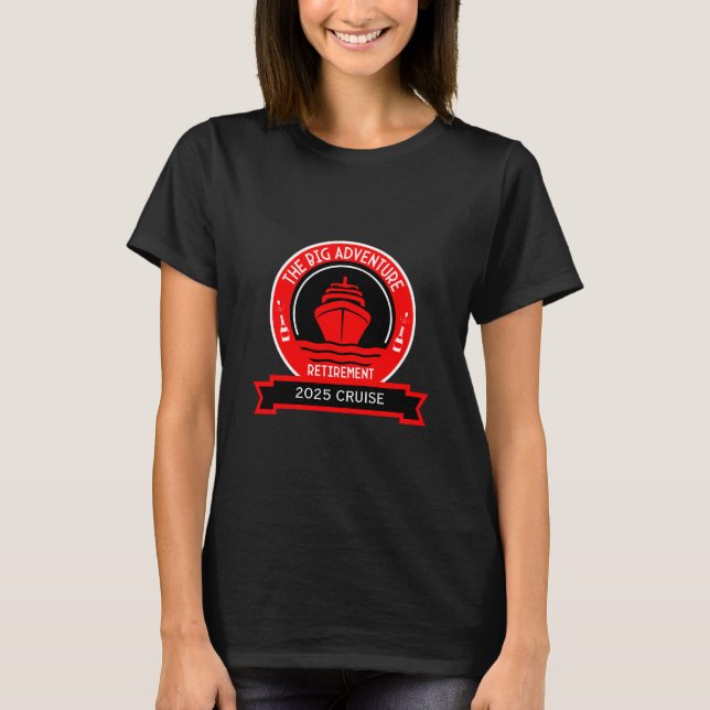 RETIREMENT CRUISE T-Shirt (Front)