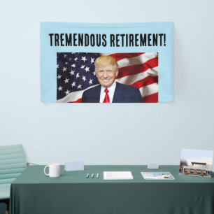 RETIREMENT DONALD TRUMP BANNER