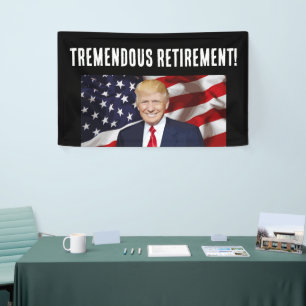 RETIREMENT DONALD TRUMP PARTY BANNER
