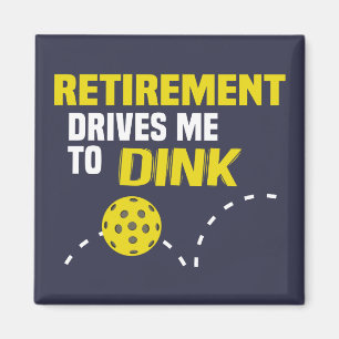 "Retirement Drives me to Dink" Pickleball Magnet