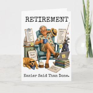 Retirement Easier Said Than Done Funny Card