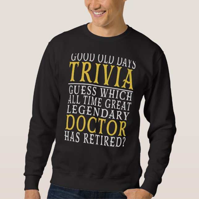 Retirement  For Doctors Sweatshirt (Front)