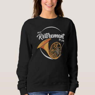 Retirement For French Horn Player Sweatshirt