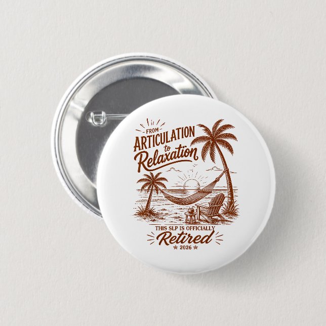 Retirement Form Articulation to Relaxation 2026 2 Inch Round Button (Front & Back)