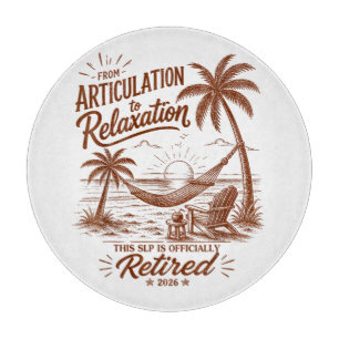 Retirement Form Articulation to Relaxation 2026 Cutting Board