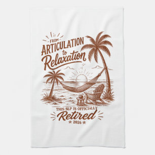 Retirement Form Articulation to Relaxation 2026 Kitchen Towel
