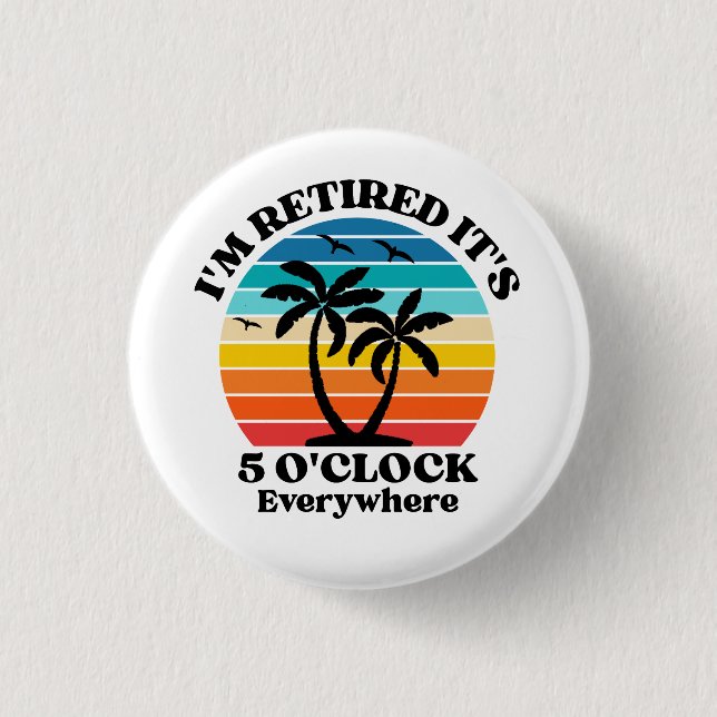 RETIREMENT FUNNY 1 INCH ROUND BUTTON (Front)