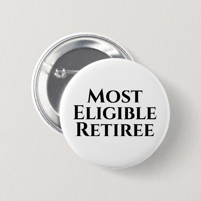 Retirement funny 2 inch round button (Front & Back)