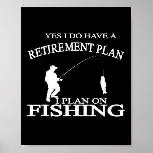 Retirement Funny Fishing Tee Retired Fisherman Tee Poster