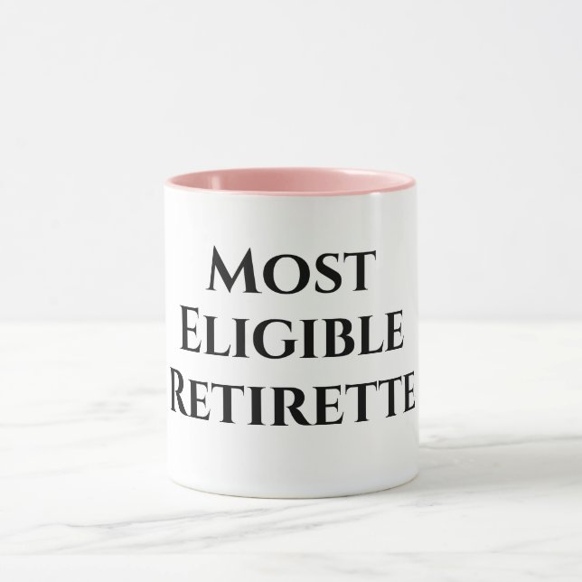 Retirement funny most eligible  mug (Center)
