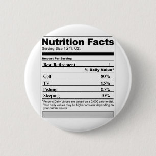 Retirement Funny Nutrition label 2 Inch Round Button