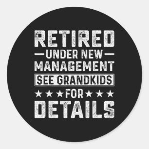 Retirement Gag Party Retired Under New Management  Classic Round Sticker