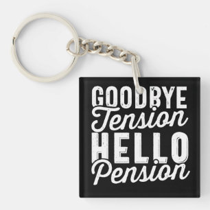 Retirement Gift, Goodbye Tension Hello Pension Keychain