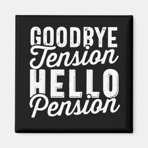 Retirement Gift, Goodbye Tension Hello Pension Magnet