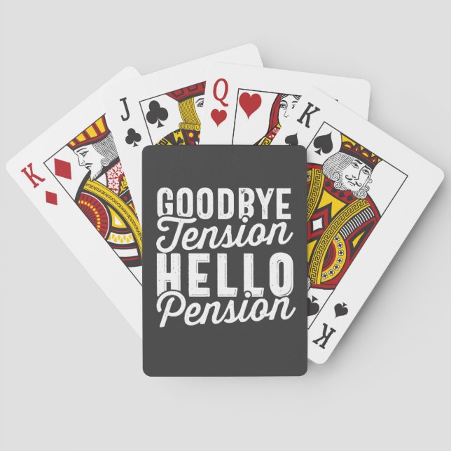 Retirement Gift, Goodbye Tension Hello Pension Playing Cards (Back)