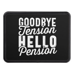 Retirement Gift, Goodbye Tension Hello Pension Trailer Hitch Cover