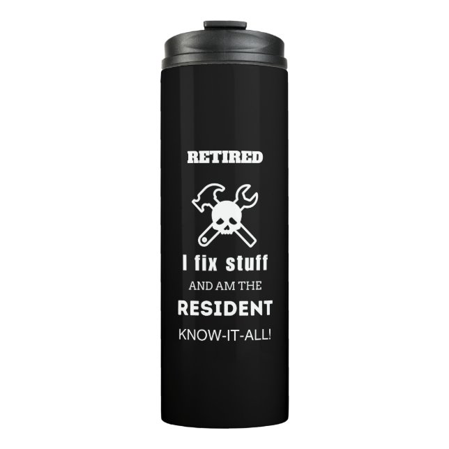 RETIREMENT Gift Men Funny DAD GRANDPA HUSBAND Thermal Tumbler (Front)