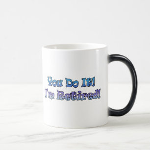 Retirement Gifts and Retirement T-shirts Magic Mug