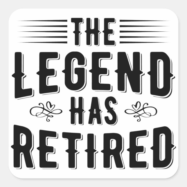 Retirement Gifts, The Legend Has Retired Square Sticker (Front)
