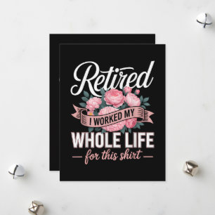 Retirement I Worked My Whole Life for This Holiday Card