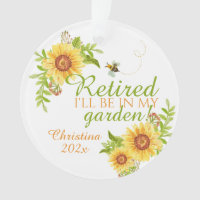 Retirement I'll be in my Garden Floral Sunflower