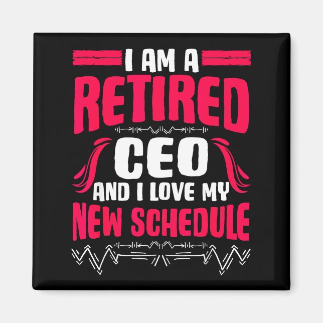 Retirement I'm A Retired Ceo  Magnet (Front)