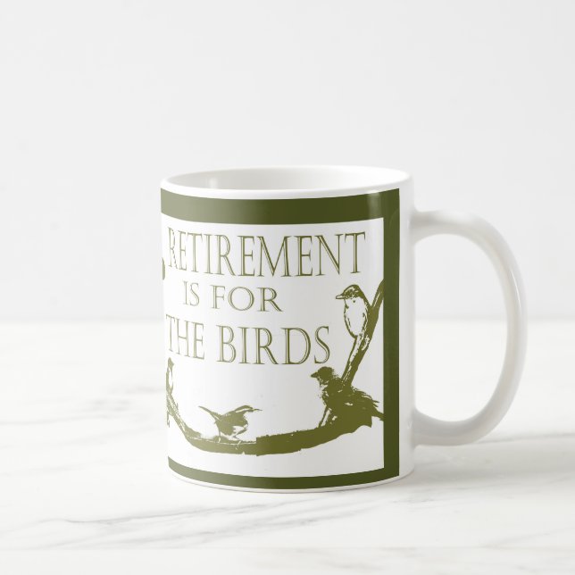 Retirement is for the Birds Mug (Right)