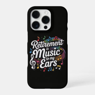 Retirement Is Music To My Ears iPhone 16 Pro Case