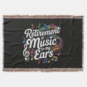 Retirement Is Music To My Ears Throw Blanket