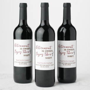 Retirement Is Sweet Enjoy This Shift Retirement Wine Label
