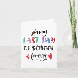 Retirement Last Day Of School Forever Retired Teac Card